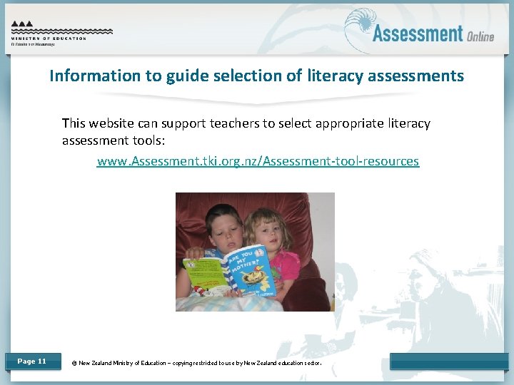 Information to guide selection of literacy assessments This website can support teachers to select