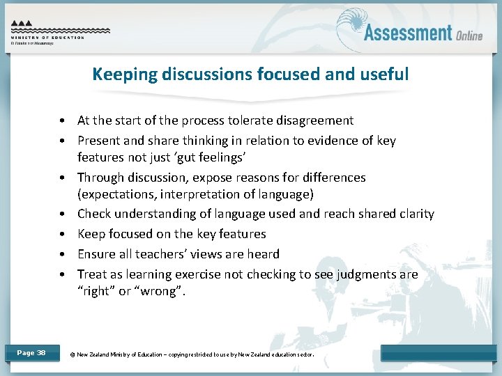 Keeping discussions focused and useful • At the start of the process tolerate disagreement