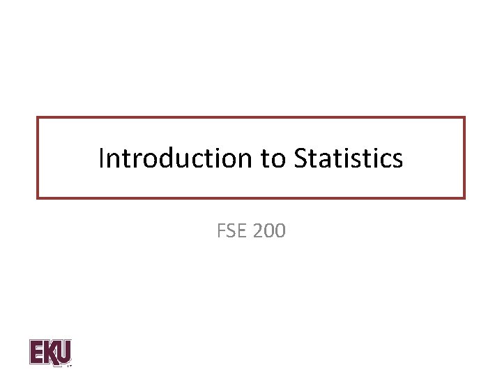 Introduction to Statistics FSE 200 