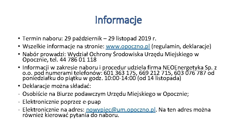 Informacje • Termin naboru: 29 październik – 29 listopad 2019 r. • Wszelkie informacje