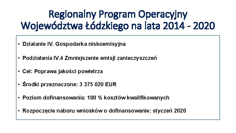 Regionalny Program Operacyjny Województwa Łódzkiego na lata 2014 - 2020 • Działanie IV. Gospodarka