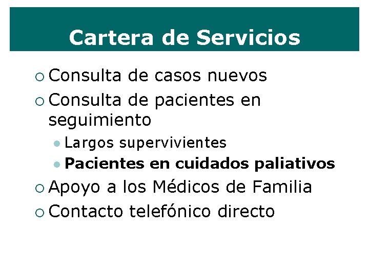 Cartera de Servicios ¡ Consulta de casos nuevos ¡ Consulta de pacientes en seguimiento