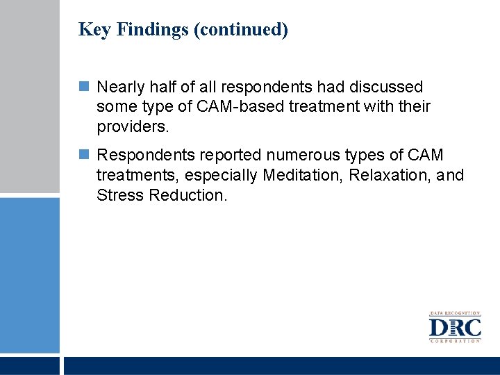 Key Findings (continued) Nearly half of all respondents had discussed some type of CAM-based