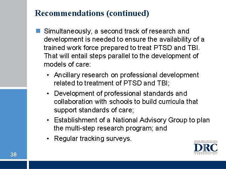 Recommendations (continued) Simultaneously, a second track of research and development is needed to ensure
