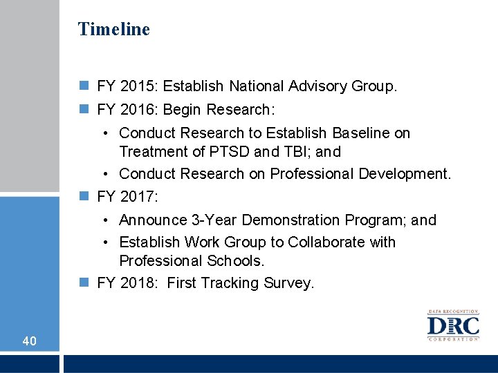 Timeline FY 2015: Establish National Advisory Group. FY 2016: Begin Research: • Conduct Research Timeline FY 2015: Establish National Advisory Group. FY 2016: Begin Research: • Conduct Research