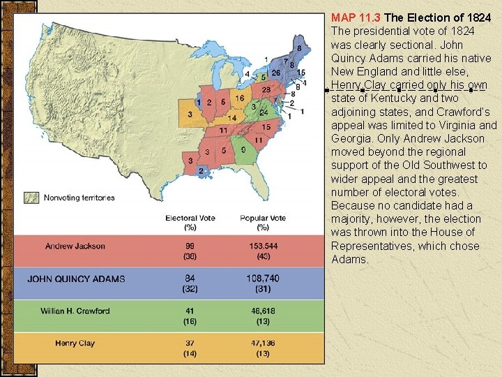 MAP 11. 3 The Election of 1824 The presidential vote of 1824 was clearly