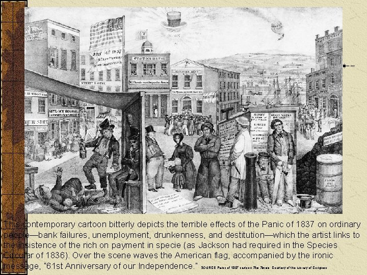 This contemporary cartoon bitterly depicts the terrible effects of the Panic of 1837 on
