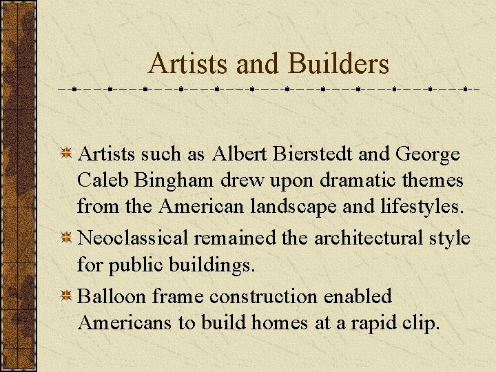 Artists and Builders Artists such as Albert Bierstedt and George Caleb Bingham drew upon