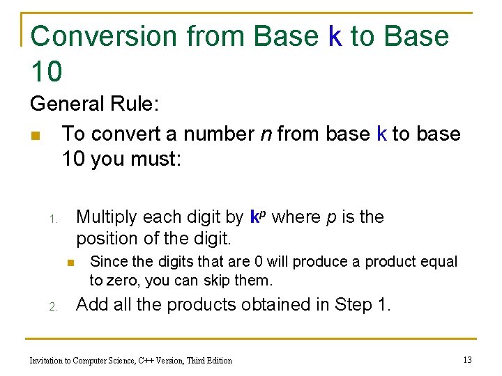 Conversion from Base k to Base 10 General Rule: n To convert a number