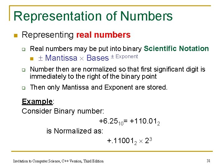 Representation of Numbers n Representing real numbers q Real numbers may be put into