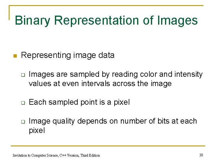 Binary Representation of Images n Representing image data q q q Images are sampled