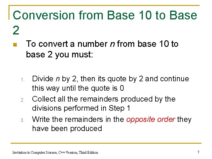 Conversion from Base 10 to Base 2 To convert a number n from base