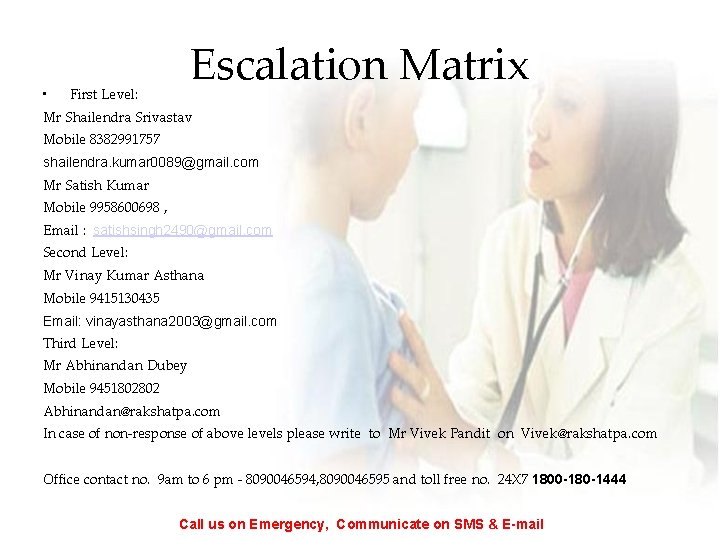  • Escalation Matrix First Level: Mr Shailendra Srivastav Mobile 8382991757 shailendra. kumar 0089@gmail.