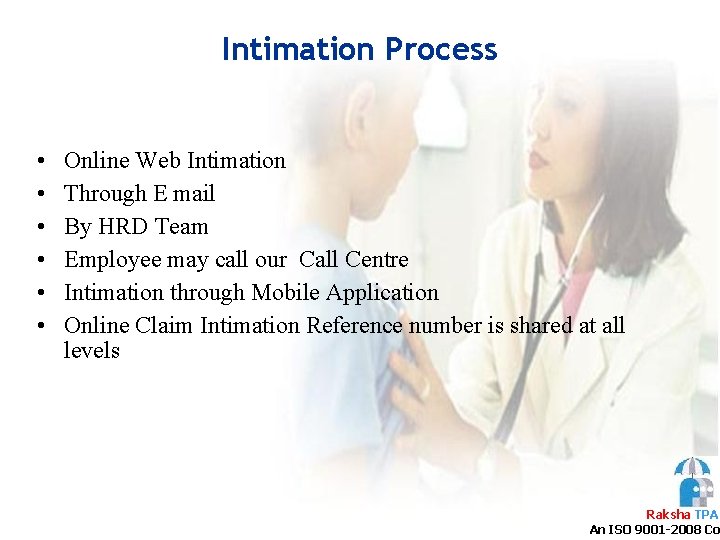 Intimation Process • • • Online Web Intimation Through E mail By HRD Team