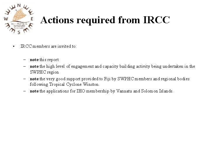 Actions required from IRCC • IRCC members are invited to: – note this report