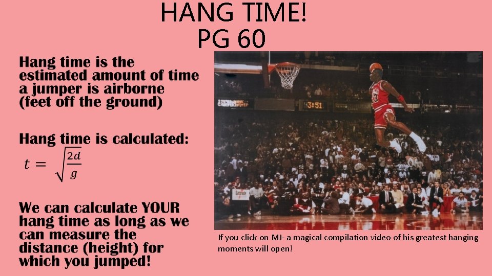 HANG TIME! PG 60 If you click on MJ- a magical compilation video of HANG TIME! PG 60 If you click on MJ- a magical compilation video of