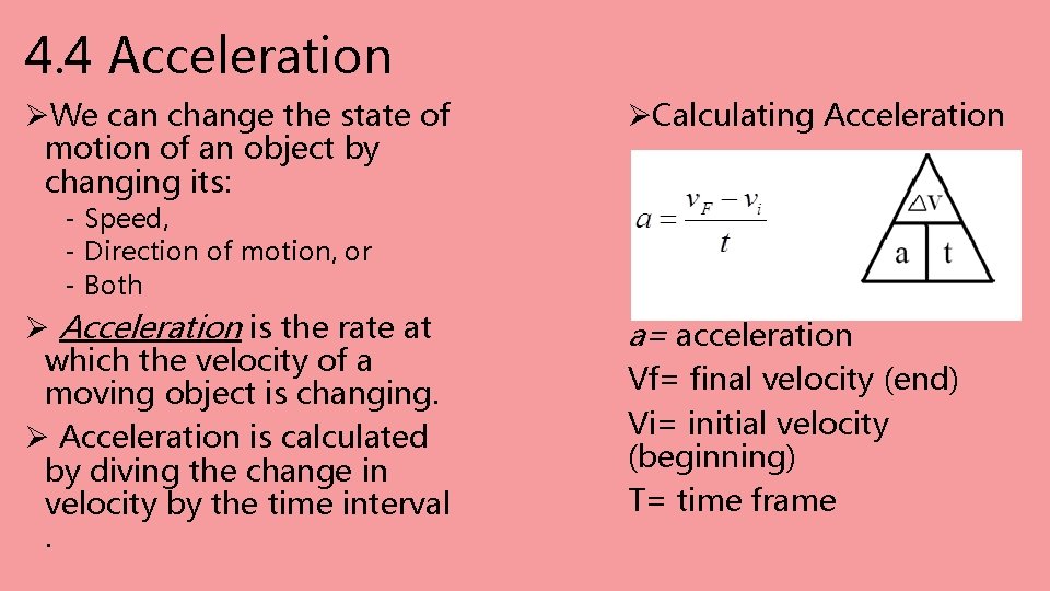 4. 4 Acceleration ØWe can change the state of motion of an object by 4. 4 Acceleration ØWe can change the state of motion of an object by
