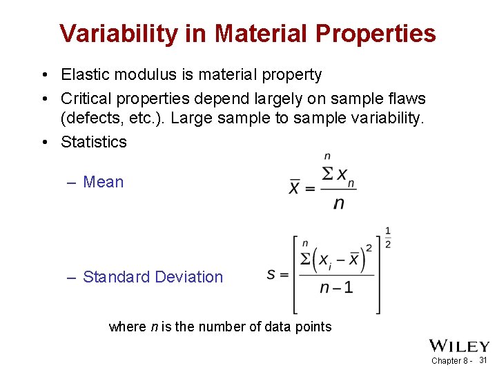 Variability in Material Properties • Elastic modulus is material property • Critical properties depend