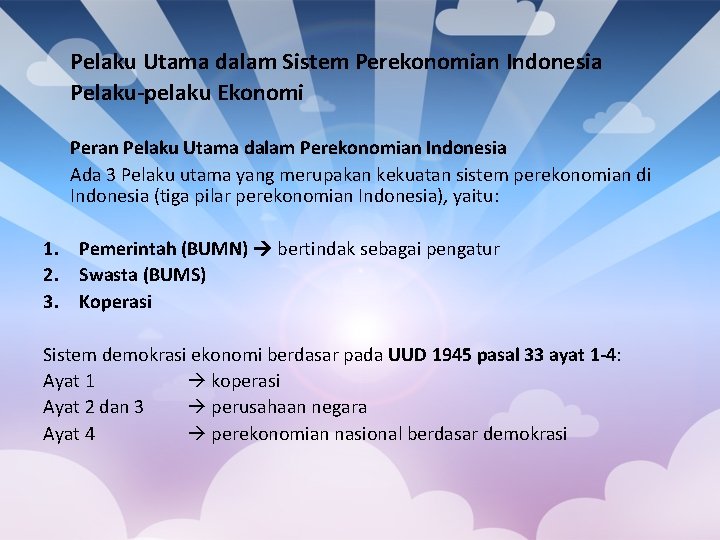 Pelaku Utama dalam Sistem Perekonomian Indonesia Pelaku-pelaku Ekonomi Peran Pelaku Utama dalam Perekonomian Indonesia