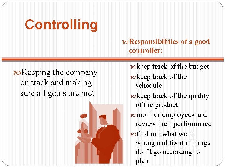 Controlling Responsibilities of a good controller: Keeping the company on track and making sure