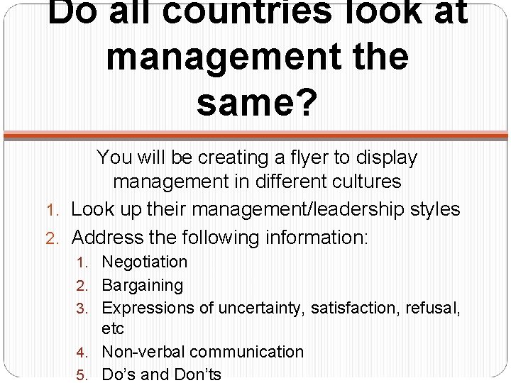 Do all countries look at management the same? You will be creating a flyer