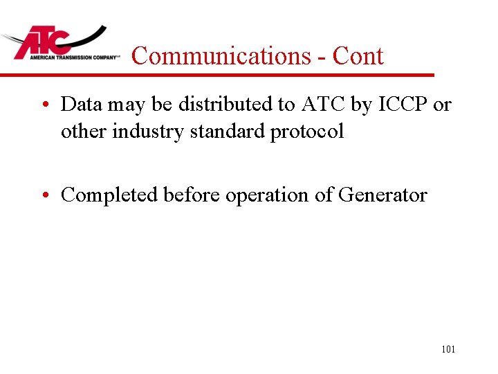 Communications - Cont • Data may be distributed to ATC by ICCP or other