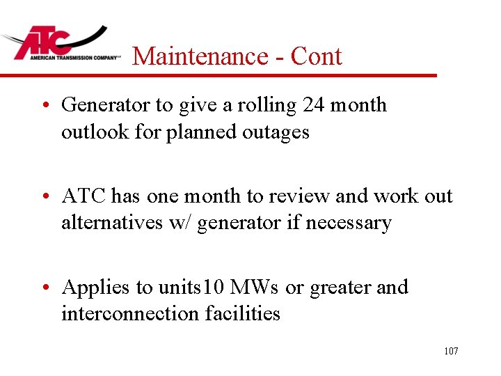 Maintenance - Cont • Generator to give a rolling 24 month outlook for planned