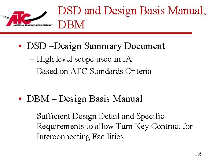 DSD and Design Basis Manual, DBM • DSD –Design Summary Document – High level