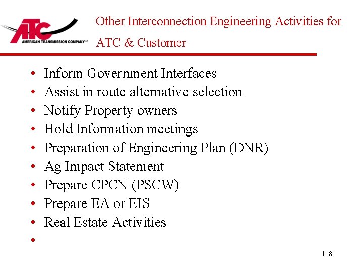 Other Interconnection Engineering Activities for ATC & Customer • • • Inform Government Interfaces