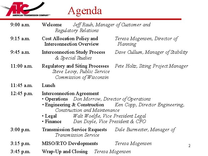 Agenda 9: 00 a. m. Welcome Jeff Rauh, Manager of Customer and Regulatory Relations