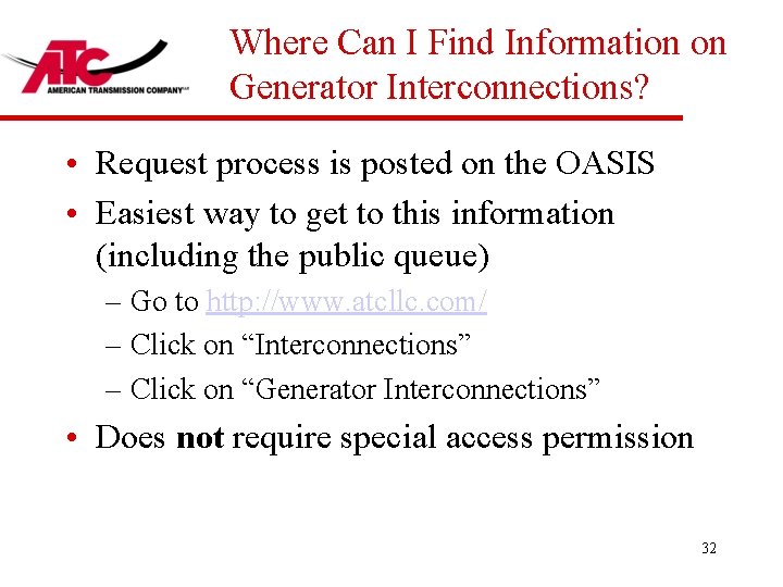 Where Can I Find Information on Generator Interconnections? • Request process is posted on