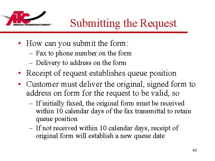 Submitting the Request • How can you submit the form: – Fax to phone