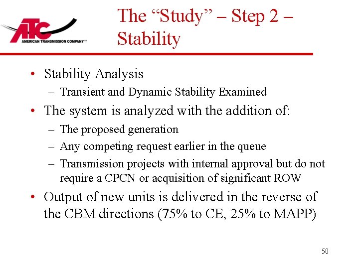 The “Study” – Step 2 – Stability • Stability Analysis – Transient and Dynamic