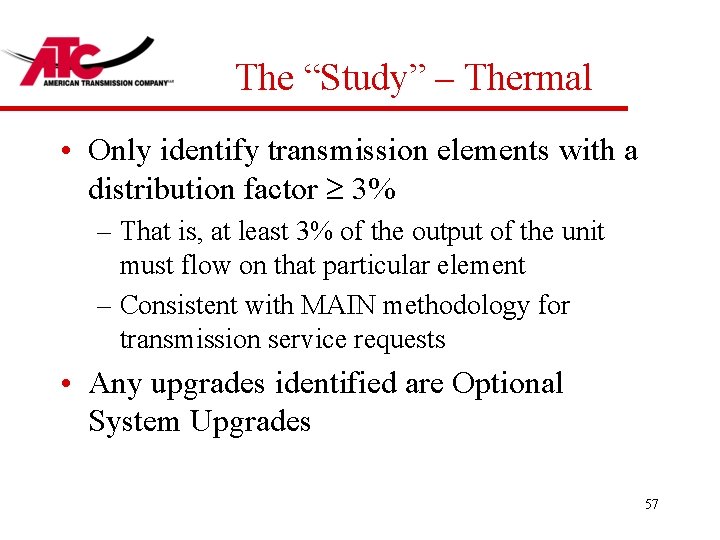 The “Study” – Thermal • Only identify transmission elements with a distribution factor 3%