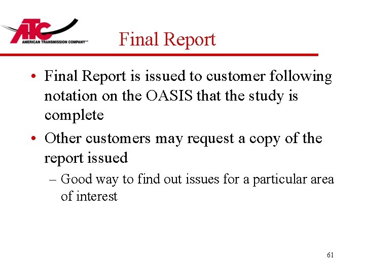 Final Report • Final Report is issued to customer following notation on the OASIS