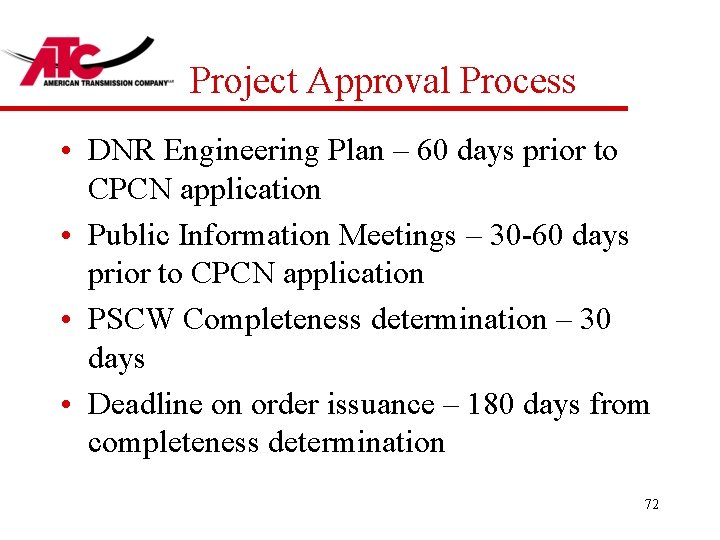 Project Approval Process • DNR Engineering Plan – 60 days prior to CPCN application