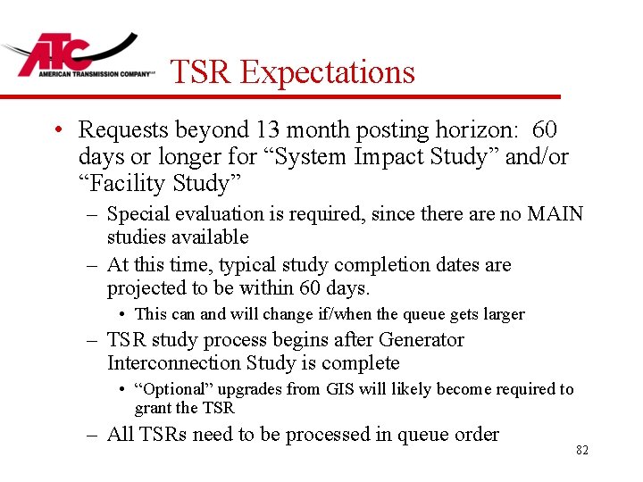 TSR Expectations • Requests beyond 13 month posting horizon: 60 days or longer for