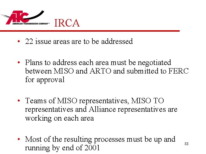 IRCA • 22 issue areas are to be addressed • Plans to address each