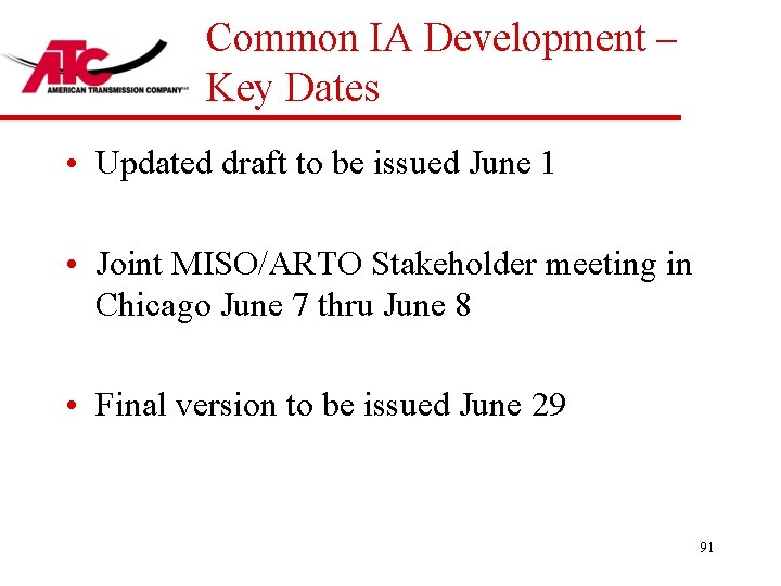 Common IA Development – Key Dates • Updated draft to be issued June 1