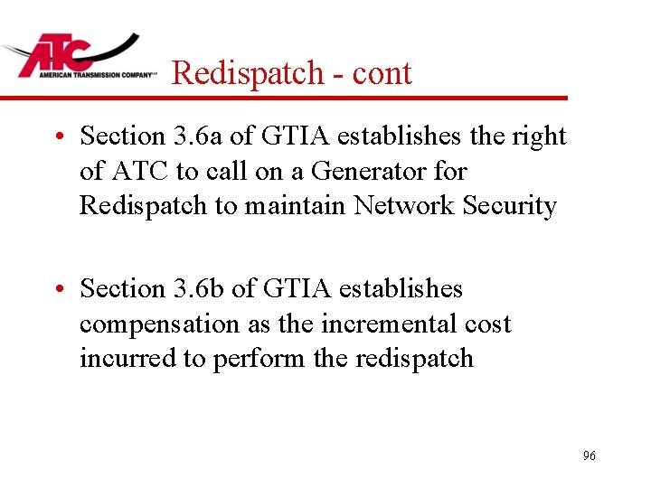 Redispatch - cont • Section 3. 6 a of GTIA establishes the right of