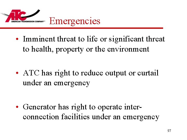 Emergencies • Imminent threat to life or significant threat to health, property or the