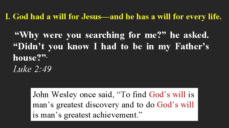 I. God had a will for Jesus—and he has a will for every life.