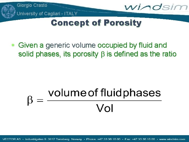 Giorgio Crasto University of Cagliari - ITALY Concept of Porosity § Given a generic