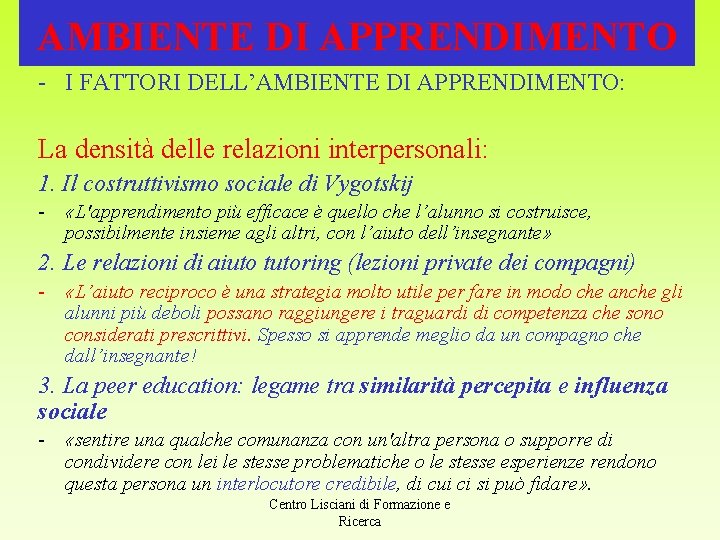 AMBIENTE DI APPRENDIMENTO - I FATTORI DELL’AMBIENTE DI APPRENDIMENTO: La densità delle relazioni interpersonali: