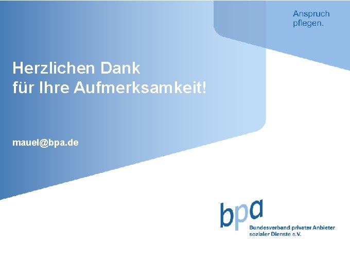 Herzlichen Dank für Ihre Aufmerksamkeit! mauel@bpa. de 