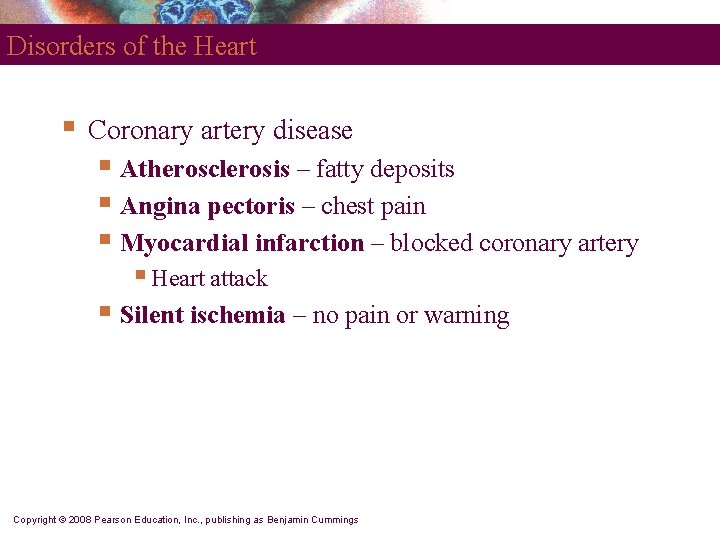 Disorders of the Heart § Coronary artery disease § Atherosclerosis – fatty deposits §