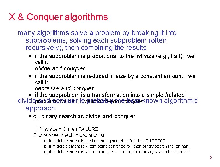 X & Conquer algorithms many algorithms solve a problem by breaking it into subproblems,