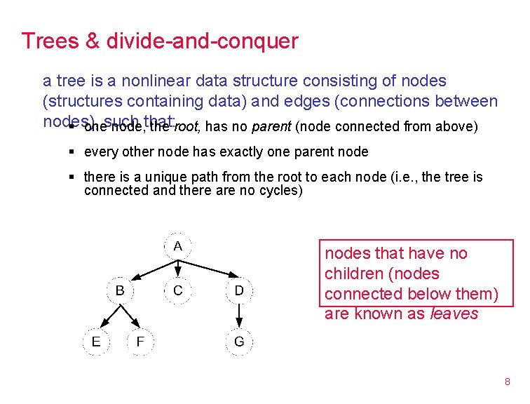 Trees & divide-and-conquer a tree is a nonlinear data structure consisting of nodes (structures