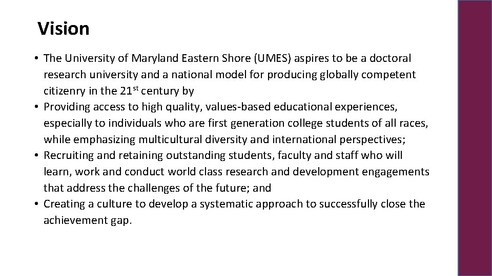 Vision • The University of Maryland Eastern Shore (UMES) aspires to be a doctoral