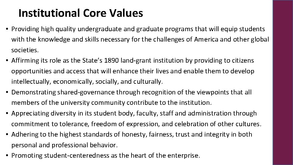 Institutional Core Values • Providing high quality undergraduate and graduate programs that will equip